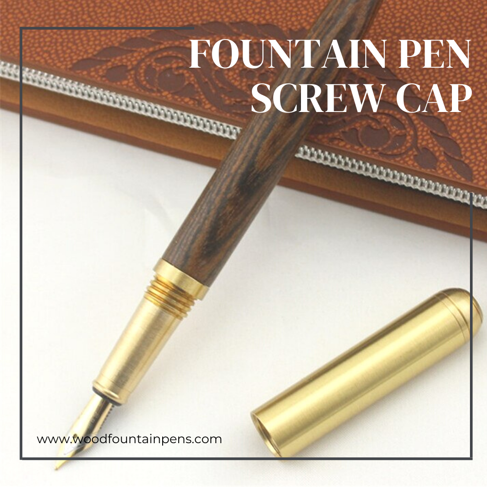 Fountain Pen Screw Cap