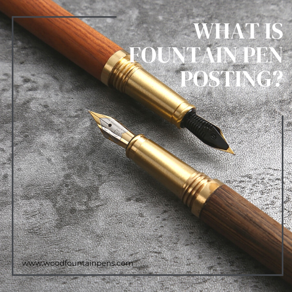 What is fountain pen posting?