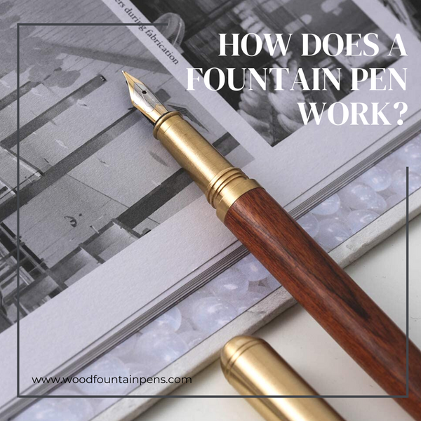 How Does a Fountain Pen Work?