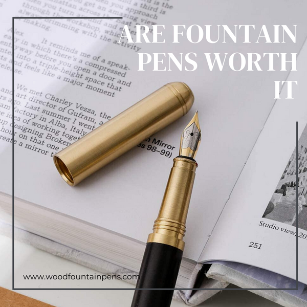 Are Fountain Pens Worth It