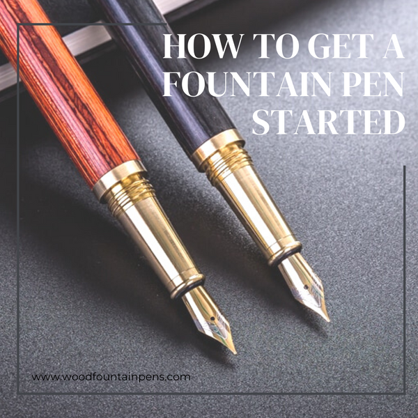 How To Get A Fountain Pen Started