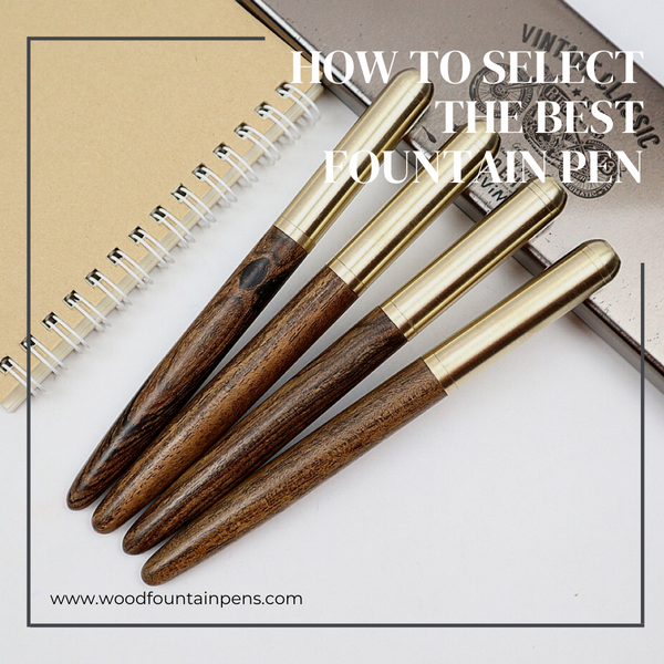 How To Select The Best Fountain Pen